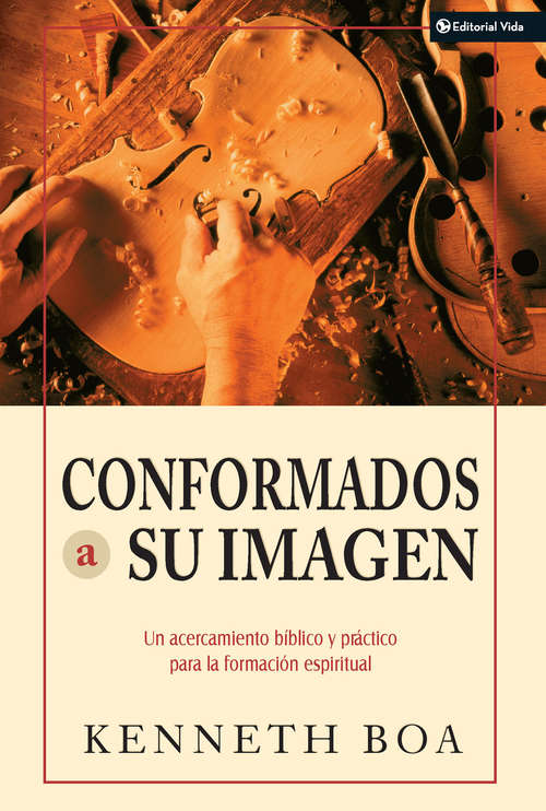 Book cover of Conformados a su imagen: Un acercamiento bíblico y práctico para la formación espiritual