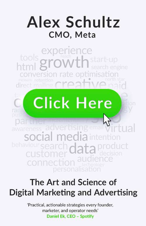 Book cover of Click Here: The Art and Science of Digital Marketing and Advertising