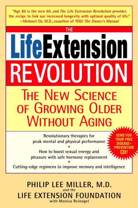 The Life Extension Revolution: The New Science of Growing Older without Aging