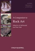 A Companion to Rock Art (Wiley Blackwell Companions to Anthropology)