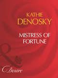 Mistress of Fortune: Mistress Of Fortune (dakota Fortunes) / Expecting A Fortune (dakota Fortunes) / Fortune's Forbidden Woman (dakota Fortunes) (Mills And Boon Desire Ser. #4)