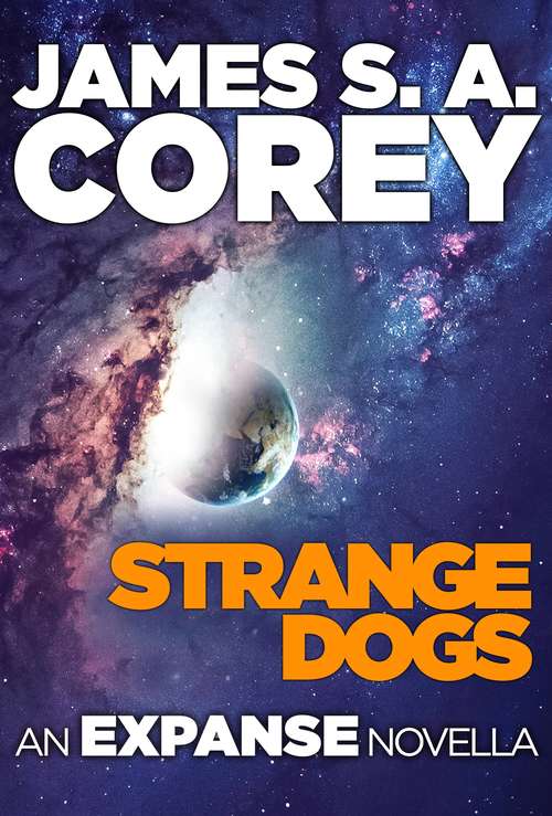 Strange Dogs: An Expanse Novella (The Expanse)