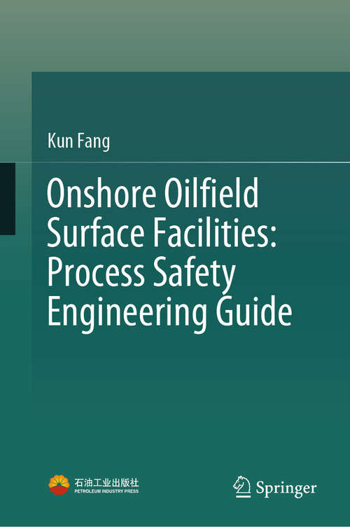 Book cover of Onshore Oilfield Surface Facilities: Process Safety Engineering Guide