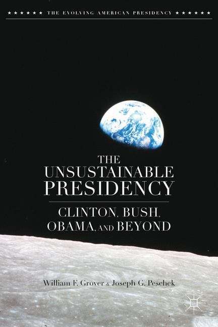 Book cover of The Unsustainable Presidency