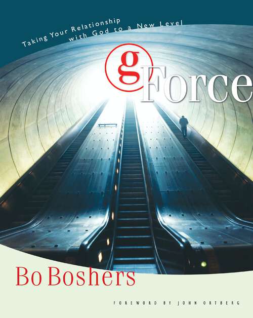 Book cover of G-Force: Taking Your Relationship with God to a New Level