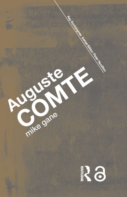Book cover of Auguste Comte (Key Sociologists)