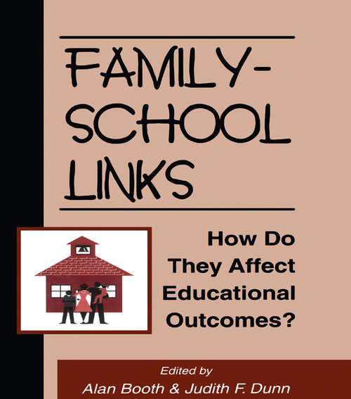 Family-School Links: How Do They Affect Educational Outcomes? (Penn State University Family Issues Symposia Series)