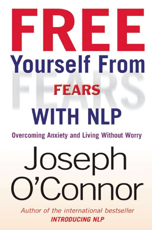 Book cover of Free Yourself From Fears with NLP
