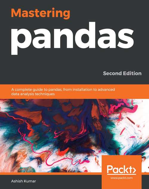 Book cover of Mastering pandas: A complete guide to pandas, from installation to advanced data analysis techniques, 2nd Edition