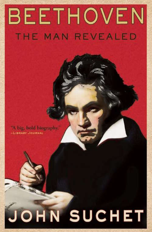 Book cover of Beethoven: The Man Revealed
