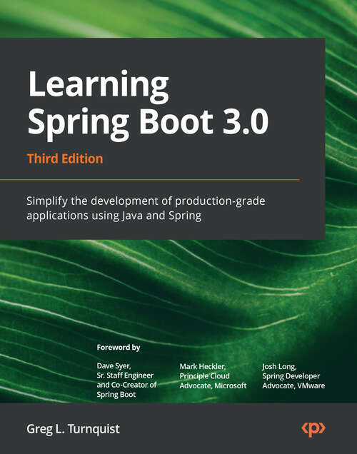 Book cover of Learning Spring Boot 3.0: Simplify the development of production-grade applications using Java and Spring, 3rd Edition