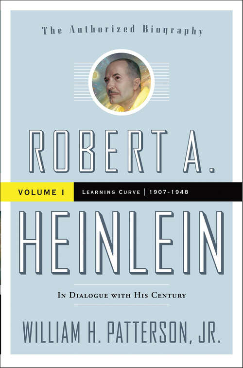 Book cover of Robert A. Heinlein: Learning Curve, 1907–1948 (Robert A. Heinlein)