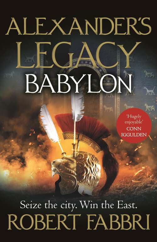 Book cover of Babylon: 'terrific Series' Conn Iggulden (Alexander’s Legacy #4)