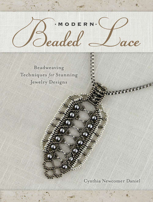 Book cover of Modern Beaded Lace: Beadweaving Techniques for Stunning Jewelry Designs