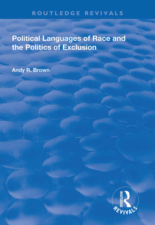 Political Languages of Race and the Politics of Exclusion (Routledge Revivals)