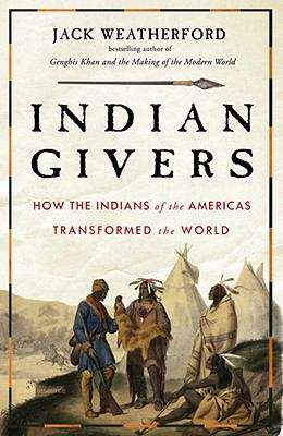 Book cover of Indian Givers: How Native Americans Transformed the World