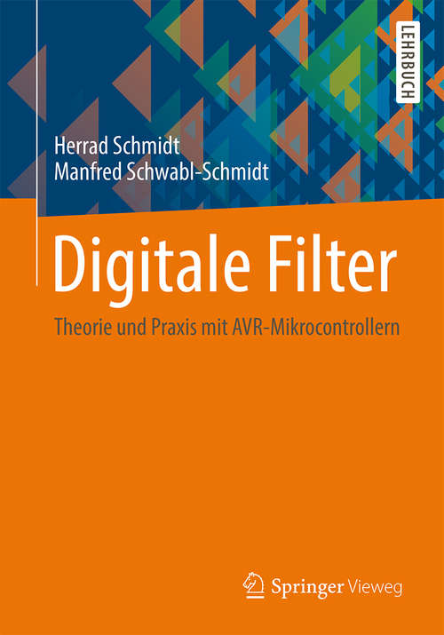 Book cover of Digitale Filter: Theorie und Praxis mit AVR-Mikrocontrollern (2014)