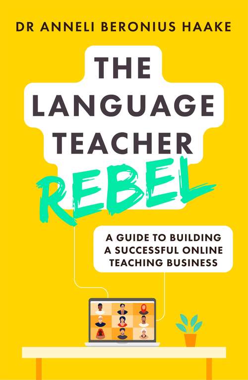 Book cover of The Language Teacher Rebel: A guide to building a successful online teaching business