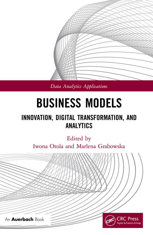 Book cover of Business Models: Innovation, Digital Transformation, and Analytics (Data Analytics Applications)