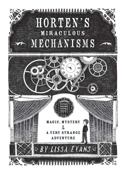 Book cover of Horten's Miraculous Mechanisms: Magic, Mystery, & a Very Strange Adventure
