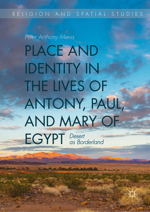 Cover image of Place and Identity in the Lives of Antony, Paul, and Mary of Egypt