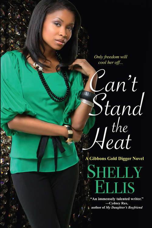 Can't Stand the Heat (A Gibbons Gold Digger Novel #1)