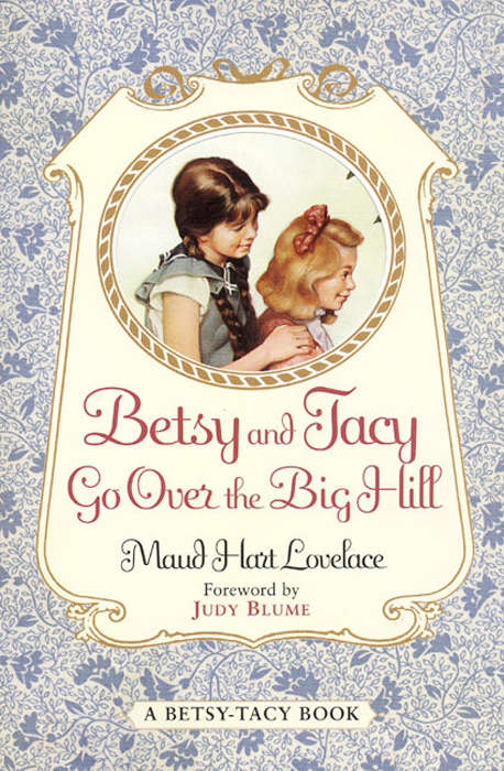 Betsy and Tacy Go Over the Big Hill (Betsy-Tacy #3)