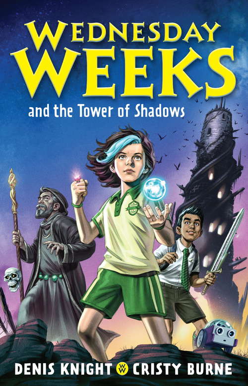 Book cover of Wednesday Weeks and the Tower of Shadows: Wednesday Weeks: Book 1