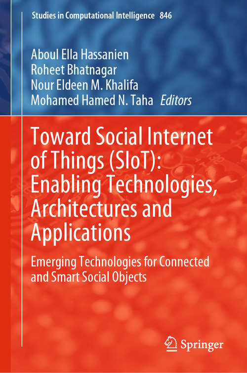 Toward Social Internet of Things: Emerging Technologies for Connected and Smart Social Objects (Studies in Computational Intelligence #846)