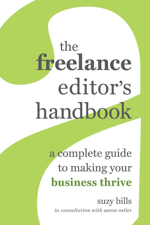 Book cover of The Freelance Editor's Handbook: A Complete Guide to Making Your Business Thrive