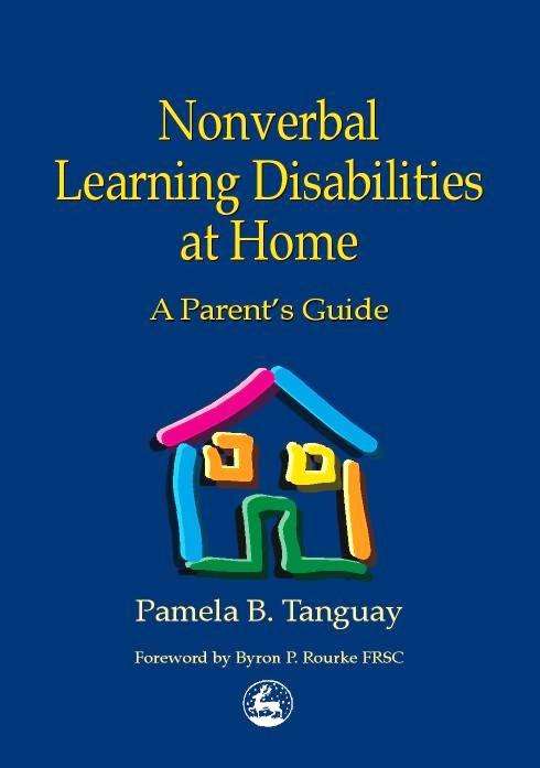 Book cover of Nonverbal Learning Disabilities at Home: A Parent's Guide