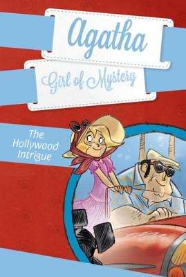 The Hollywood Intrigue (Agatha: Girl of Mystery #9)
