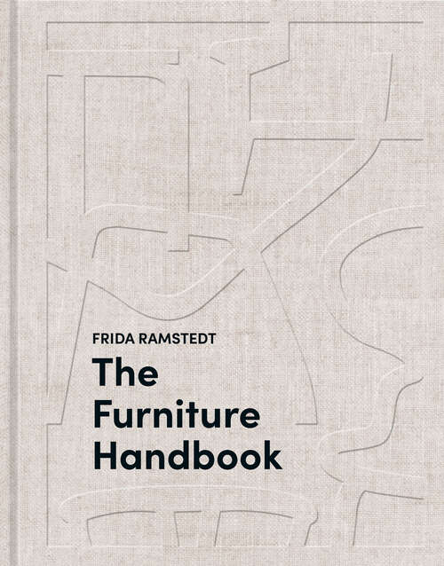 Book cover of The Furniture Handbook: A Guide to Choosing, Arranging, and Caring for the Objects in Your Home