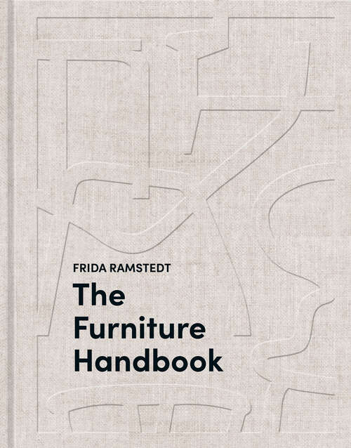 Book cover of The Furniture Handbook: A Guide to Choosing, Arranging, and Caring for the Objects in Your Home