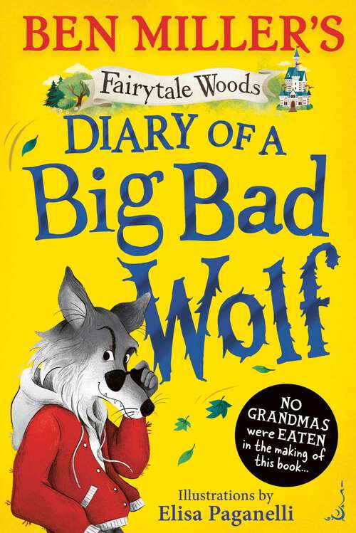 Book cover of Diary of a Big Bad Wolf: Your favourite fairytales from a BIG BAD point of view! (Fairytale Woods #1)