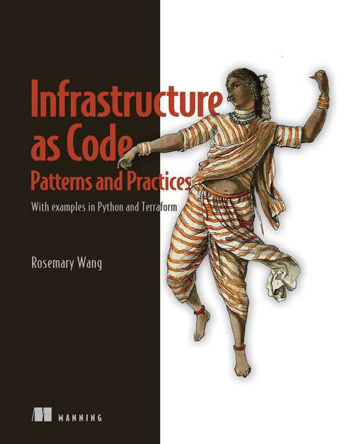 Book cover of Infrastructure as Code, Patterns and Practices: With examples in Python and Terraform
