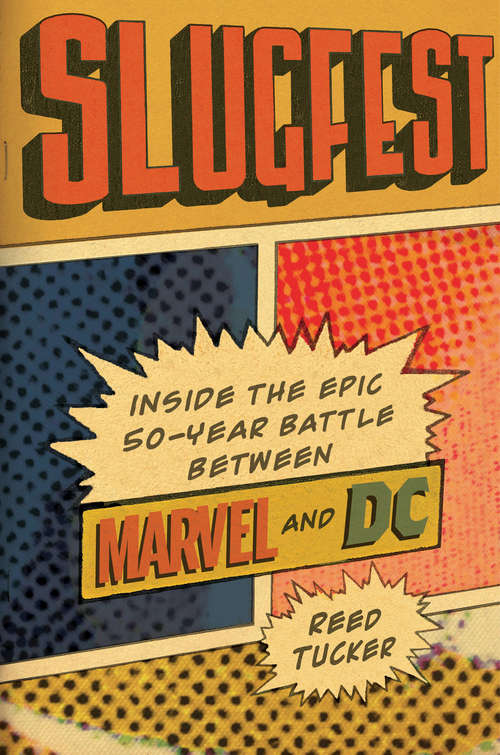 Book cover of Slugfest: Inside the Epic, 50-year Battle between Marvel and DC