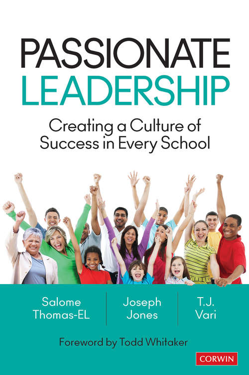 Passionate Leadership: Creating a Culture of Success in Every School