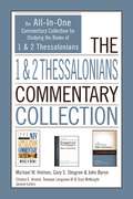 The 1 and 2 Thessalonians Commentary Collection: An All-In-One Commentary Collection for Studying the Books of 1 and 2 Thessalonians