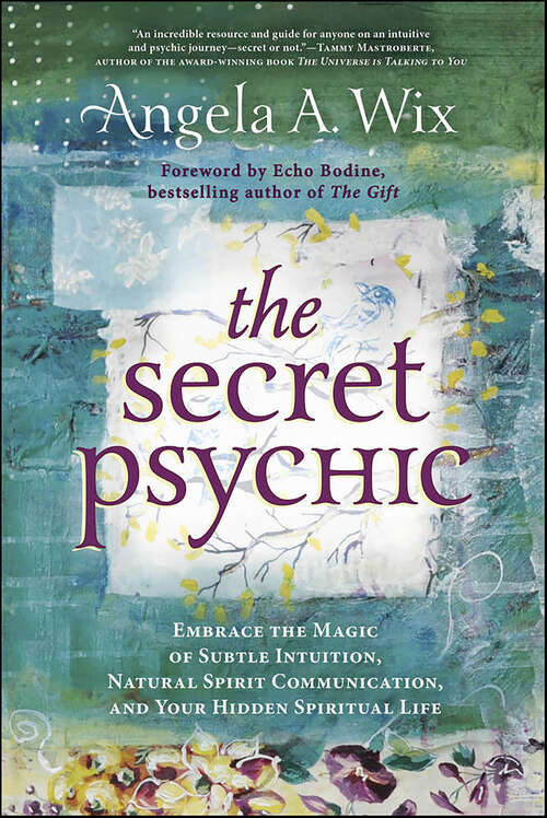 Book cover of The Secret Psychic: Embrace the Magic of Subtle Intuition, Natural Spirit Communication, and Your Hidden Spiritual Life