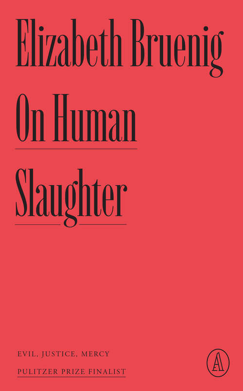 Book cover of On Human Slaughter: Evil, Justice, Mercy (Atlantic Editions)