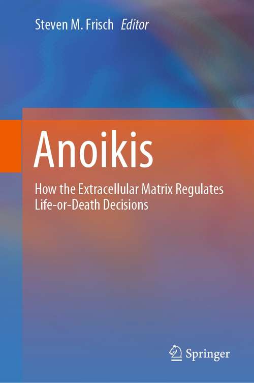 Anoikis: How the Extracellular Matrix Regulates Life-or-Death Decisions