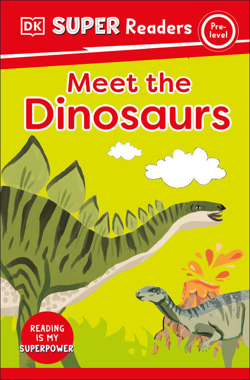 Book cover of DK Super Readers Pre-Level Meet the Dinosaurs (DK Super Readers)