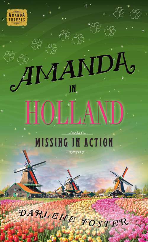 Book cover of Amanda in Holland: Missing in Action (An Amanda Travels Adventure #7)