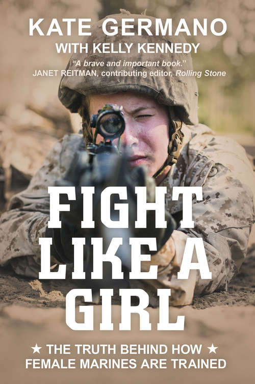 Book cover of Fight Like a Girl: The Truth Behind How Female Marines Are Trained