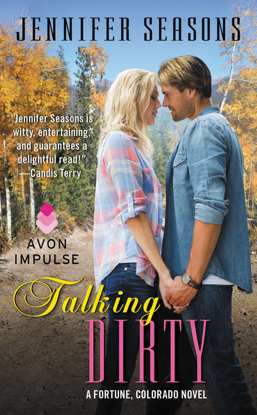 Book cover of Talking Dirty: A Fortune, Colorado Novel