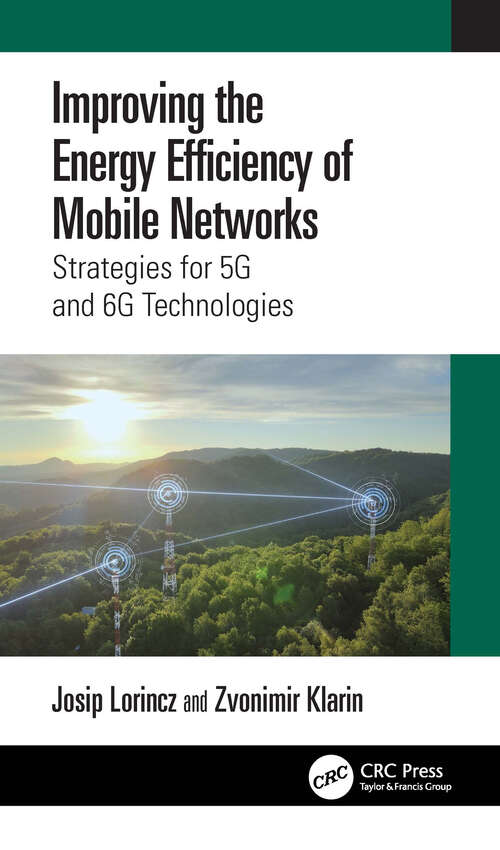 Book cover of Improving the Energy Efficiency of Mobile Networks: Strategies for 5G and 6G Technologies (1)