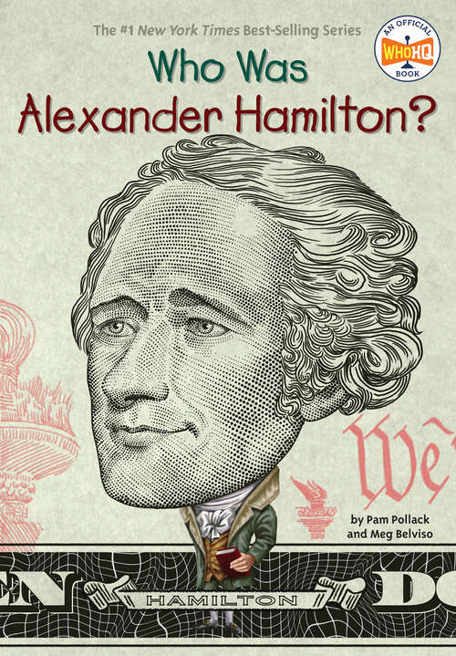 Who Was Alexander Hamilton? (Who was?)