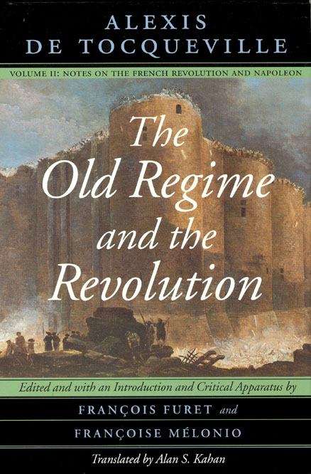 The Old Regime And The Revolution, Vol 2: Notes On The French Revolution And Napolean