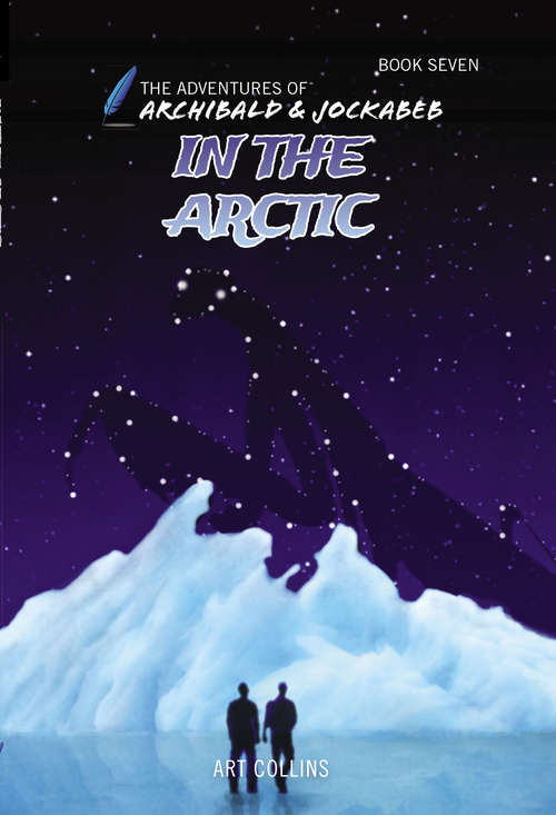 Book cover of In The Arctic (The Adventures of Archibald and Jackobeb #7)